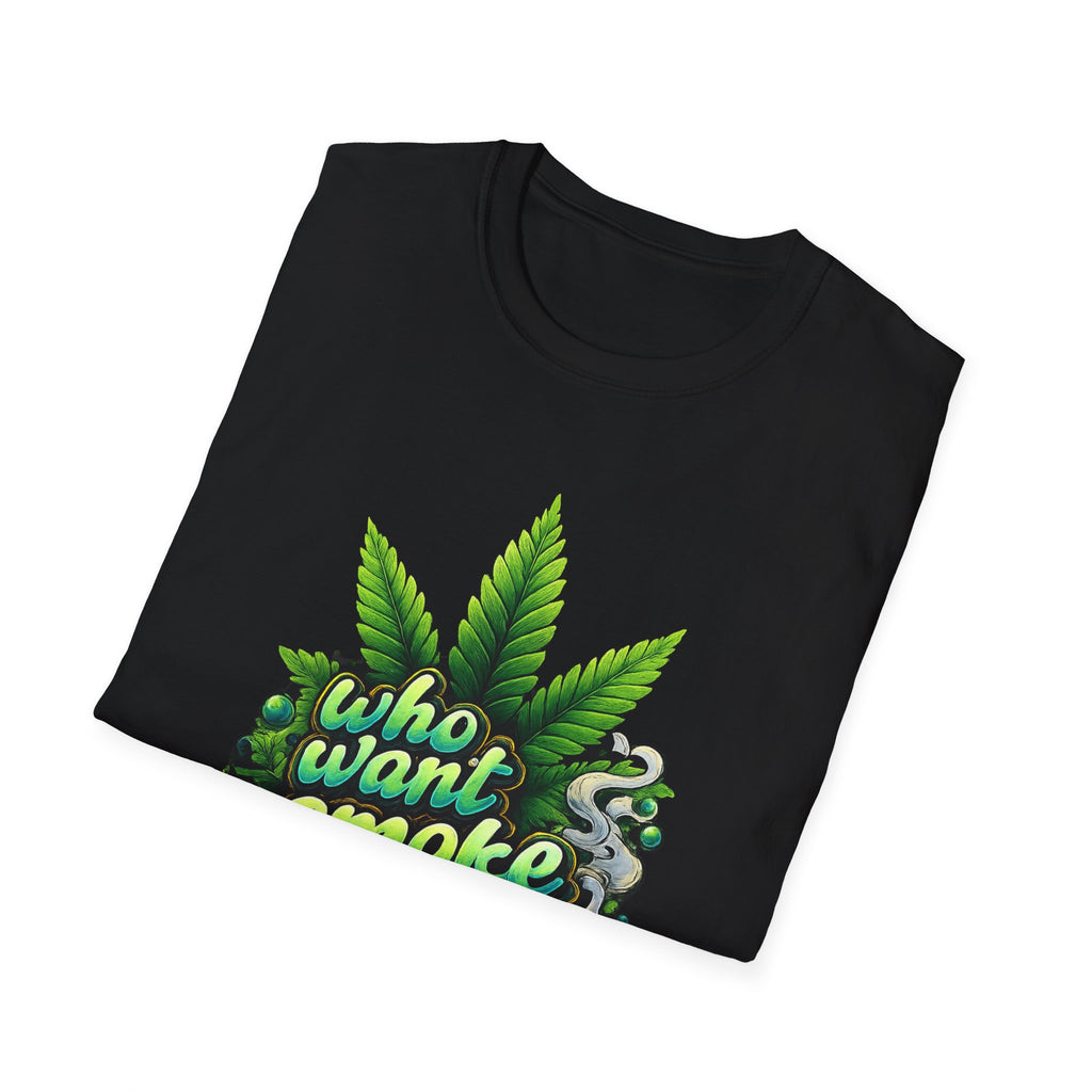 Cannabis Leaf 'Who Want Smoke' Graphic T-Shirt – Funny Smoking Shirt for Stoners